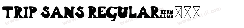 Trip Sans Regular字体转换 Trip Sans Regular字体转换